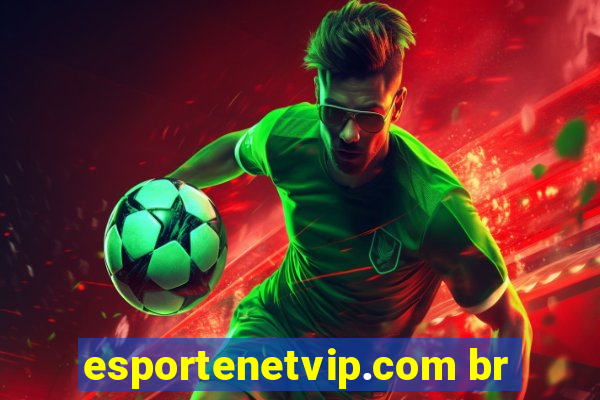 esportenetvip.com br